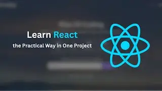 Learn React the Practical Way with One Project