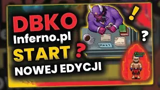 NOWA EDYCJA I NOWOŚCI NA DBKO-INFERNO.PL!
