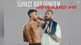 Türkçe Rap Gündem: Haftalık Bakış #45
