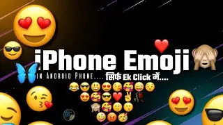 How To Add iOS Emoji in Android | iPhone Emoji in KineMaster , PicsArt , Pixellab | in Any Device🔥