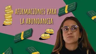 AFIRMACIONES PARA LA ABUNDANCIA Y COMO HACER QUE FUNCIONEN