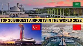 Top 10 Biggest Airports In The World 2022