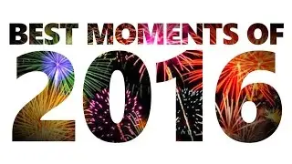 My Best Moments of 2016