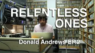 RELENTLESS ONES - Donald Andrews EP.2