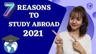 7 REASON TO STUDY ABROAD IN 2021