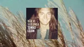 Tomas Ledin - När vi var unga