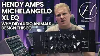 Hendy Amps Michelangelo XL EQ - Why Did Audio Animals Design This EQ