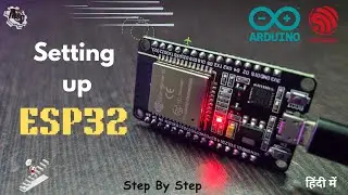 Setting Up your ESP32 and Upload First Program. 
