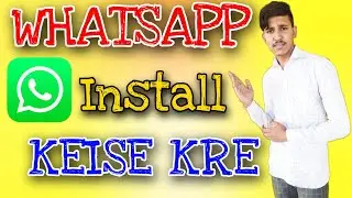 WhatsApp Download Keise kre How To Install Watsapp Technical Idea  Trika Watsapp Download krne ka