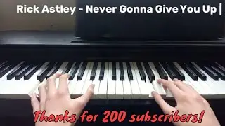 (Piano Cover) Rick Astley - Never Gonna Give You Up | World Piano Day | 200 subscriber special