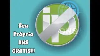 Tenhas seu PRÓPRIO DNS --- GRATIS! (mesmo SEM IP FIXO!!!)