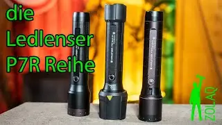 die Ledlenser P7R Reihe - der Unterschied von der Core, Work und Signature