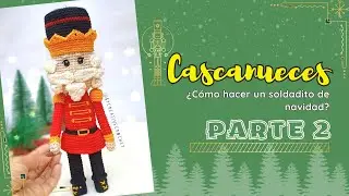 NUTCRACKER AMIGURUMI | PART 2/2 🥰💕 Christmas soldier step by step tutorial