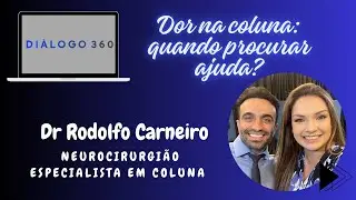 Diálogo 360 T01 EP07 - Dor na coluna: quando procurar ajuda?