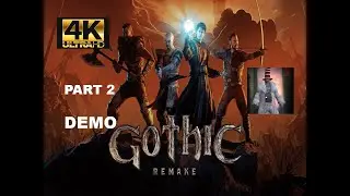 GOTHIC 1 REMAKE Demo | Nyras Prologue End | 4K 60fps