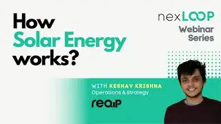 How Solar Energy Works? | Nexloop Webinar Series#1