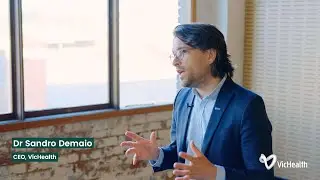 VicHealth 10 Year Strategy Overview / Dr Sandro Demaio, CEO