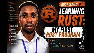 Learning Rust: My First Rust Program | Rust Tutorial for Beginners