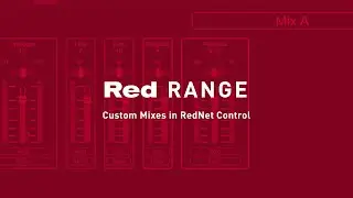 Red Range: Custom Mixes in RedNet Control // Workflow Solutions // Focusrite Pro