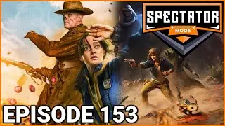 Gushing over Fallout and X-Men 97 | Ubisoft is screwing up Again | Spectator Mode Podcast Ep. 153