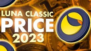 Luna Classic Price Prediction 2023 💰 - Why Luna Classic Will Make You a MILLIONAIRE By 2023