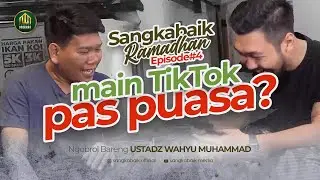 Main Tiktok Pas Puasa? | Sangkabaik Edisi Ramadhan - Eps.4