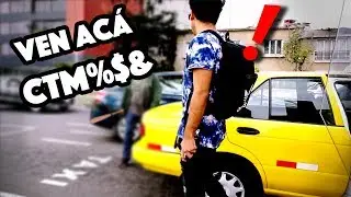 TAXISTA ME QUIERE PEGAR | RETOS EN LA CALLE