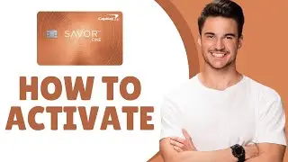How To Activate Capital One SavorOne Rewards Credit Card