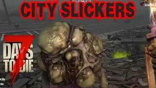 Insane Infested Loot!! - 7 Days to Die City Slickers (Wasteland Only) Ep 12