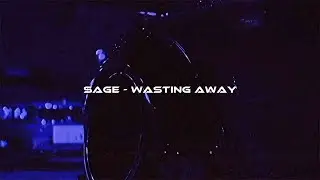 SAGE - Wasting Away [wave/phonk/nightdrive]