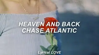 Chase Atlantic - Heaven And Back (Lyrics)