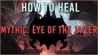 How to Heal: Mythic Eye of the Jailer