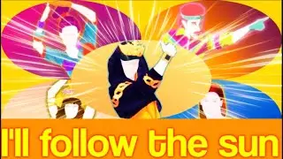 JUST DANCE 2022 | I'll follow the sun - Mr. President | Fanmade Mash-Up
