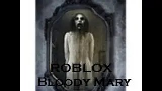 ROBLOX: Bloody Mary: Awake and trapped: Part 3( Final part)