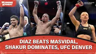 Diaz Beats Masvidal, Shakur Dominates, UFC Denver PREVIEW | Full Episode | Morning Kombat