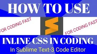 HOW TO USE INLINE CSS IN CODING THROUGH SUBLIME TEXT 3