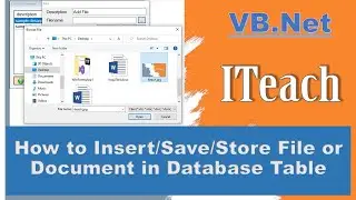 [VB.Net Part 8] - Insert/Save Files or Documents in Database Table using Visual Basic.Net (Part 1)