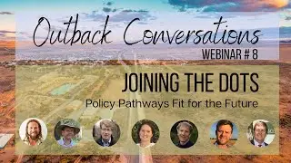 Outback Conversation #8 - Policy Pathways Fit for the Future