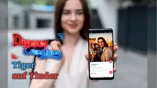 𝘿𝙞𝙚𝙨𝙚𝙧 𝙎𝙚𝙣𝙙𝙪𝙣𝙜 #𝟮: Tiger auf Tinder