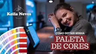 Como definir minha paleta de cores? | Keila Neves