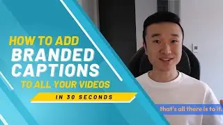 How to Add Branded Captions to Your Videos in Under 30 Seconds