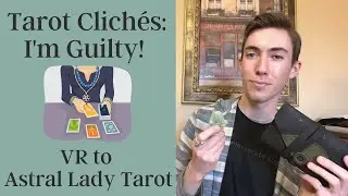 Tarot Clichés: VR to Astral Lady Tarot 
