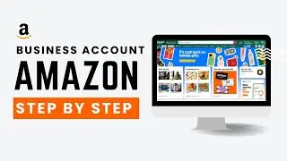How to Create an Amazon Business Account (2026 Guide)