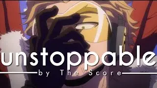 Boku no Hero Academia「AMV」- Unstoppable