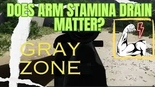 Gray zone Warfare : Arm Stamina Drain TESTED