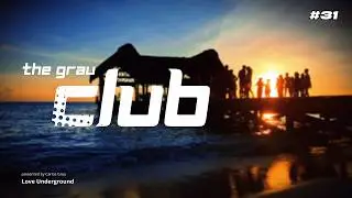 The Grau Club Sessions #31 [House / Dance / Club] · Summer 2024 · Carlos Grau