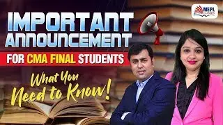 IMPORTANT ANNOUNCEMENT 📢 For CMA Final Students | What U Need To Know 🫵🏻| MEPL Classes