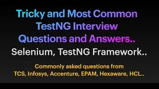 Tricky TestNG automation questions asked in Infosys|TCS |Accenture