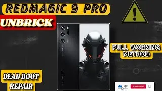 REDMAGIC 9 PRO UBRICK | DEAD BOOT REPAIR |  HOW TO UNBRICK (STUCK FASTBOOT/DEAD)