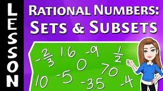 7th grade Math - Rational Numbers Sets & Subsets